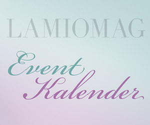 Der LAMIOMAG-Veranstaltungskalender. Interessante Veranstaltungen und Events.