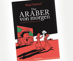 Riad Sattouf: Der Araber von morgen - Rezension und Kaufenpfehlung